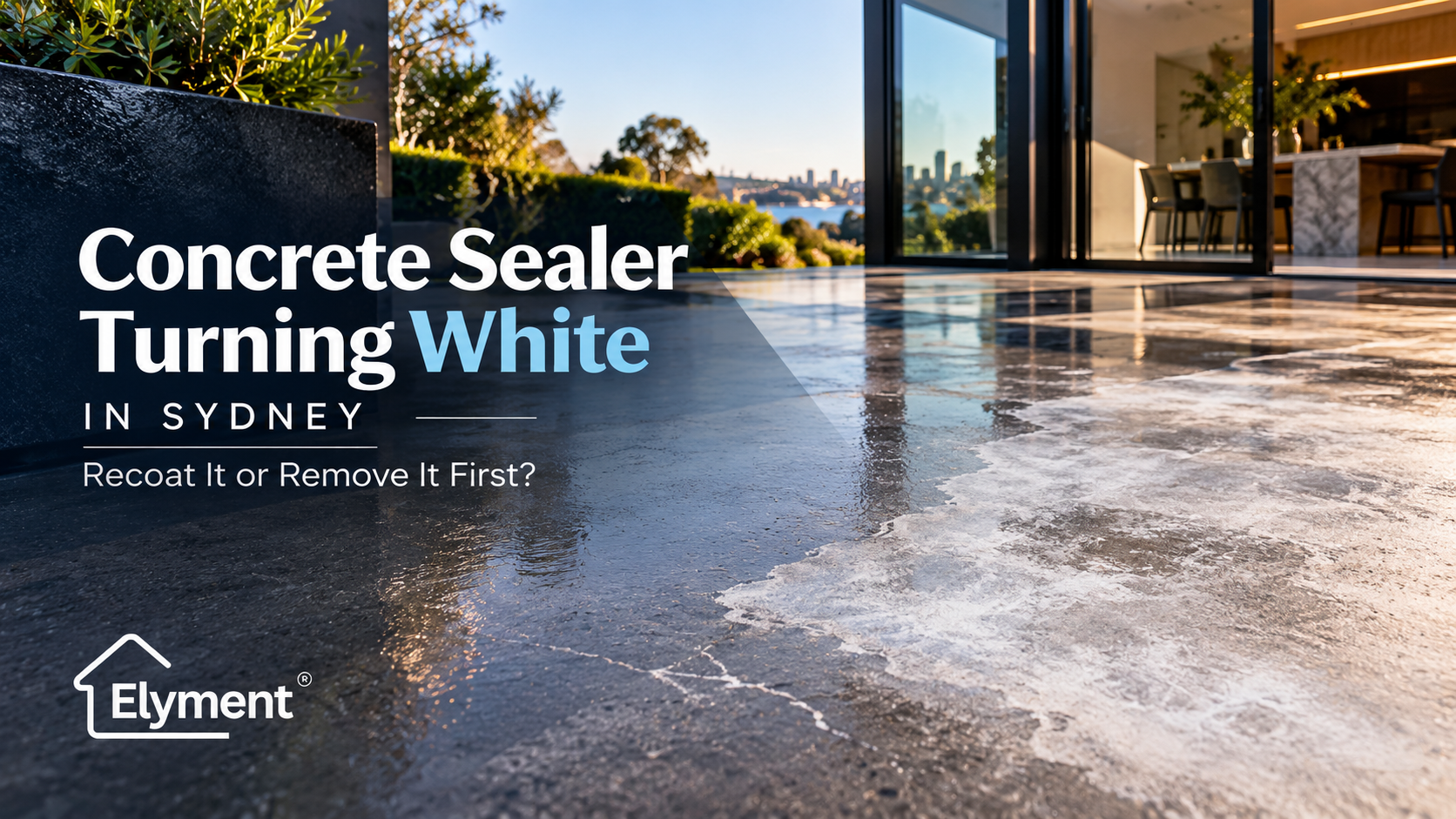 Concrete Sealer Turning White in Sydney: Recoat It or Remove It First?