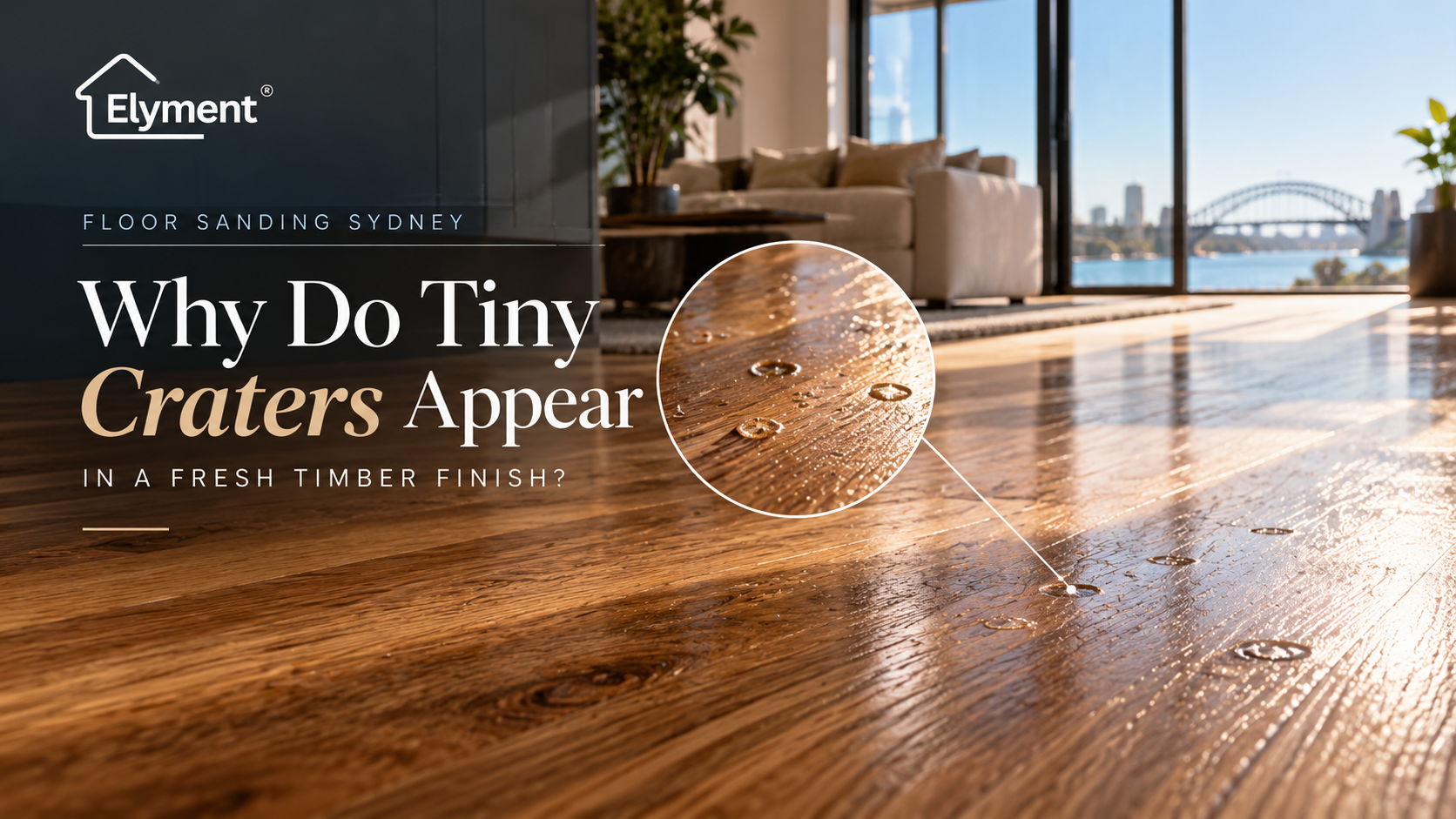 Floor Sanding Sydney: Why Tiny Craters Appear in Timber Finishes