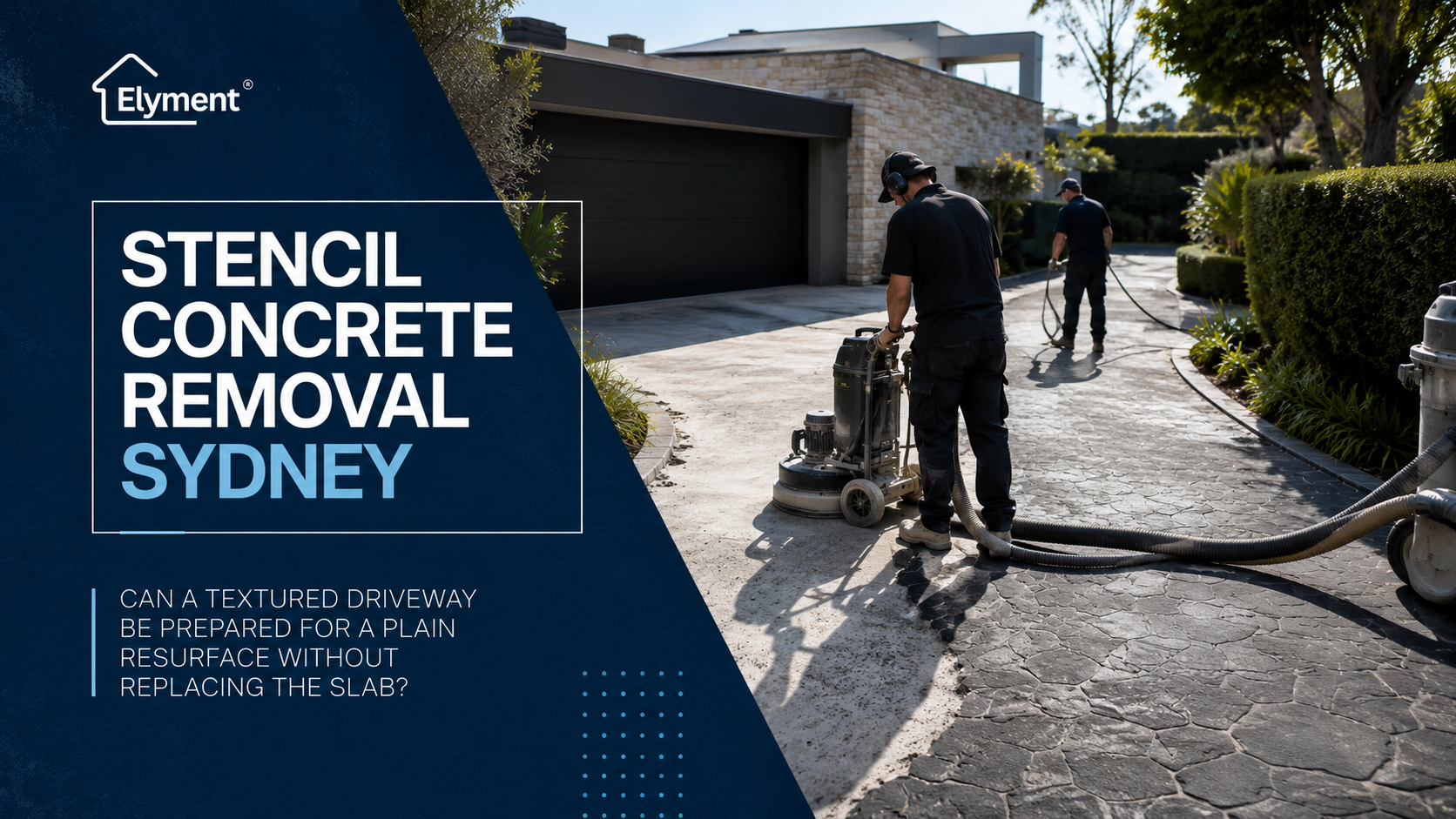 Stencil Concrete Removal Sydney: Can a Textured Driveway Be Prepared for a Plain Resurface Without Replacing the Slab?