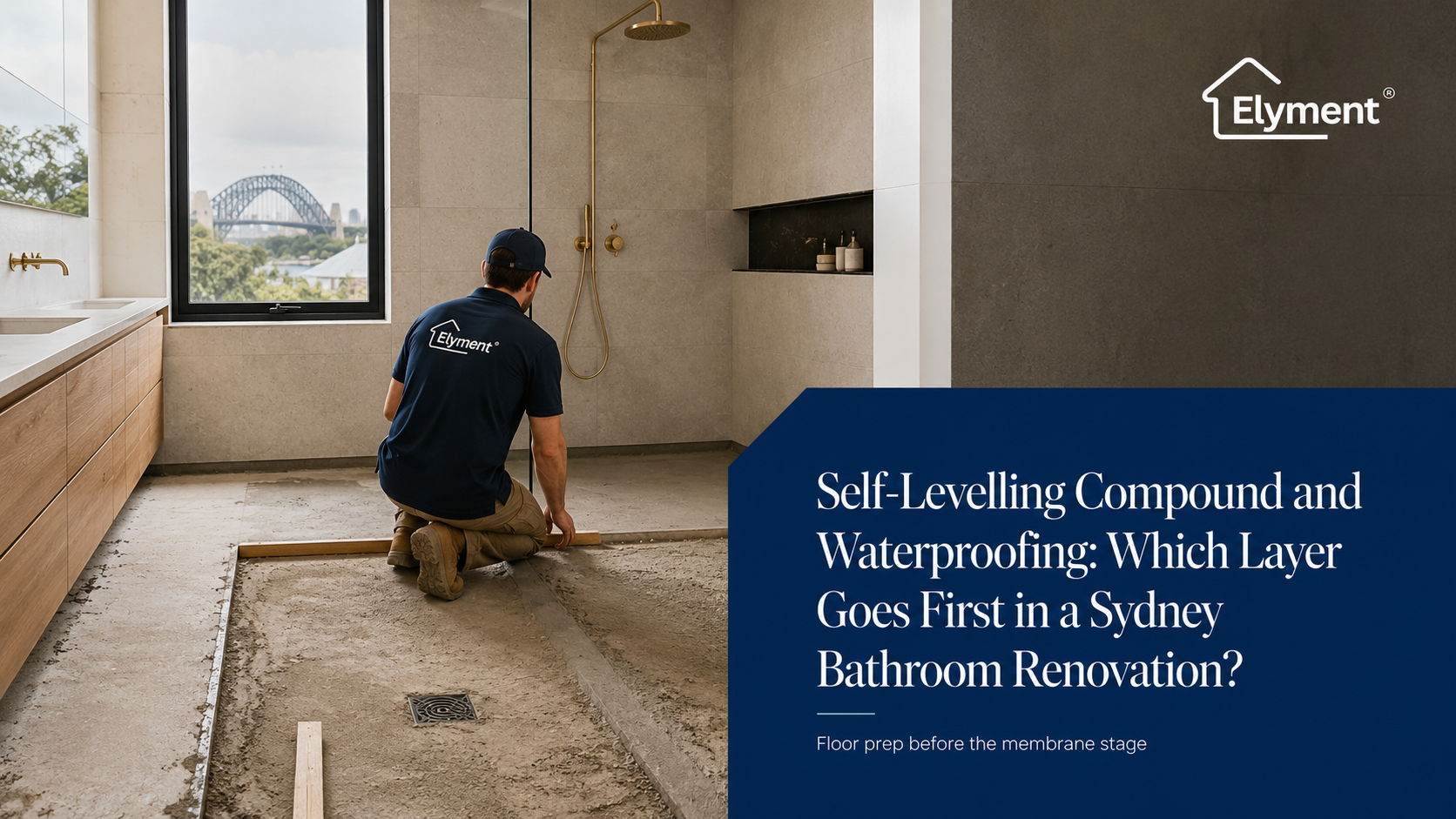 Self-Levelling Compound and Waterproofing: Which Layer Goes First in a Sydney Bathroom Renovation?