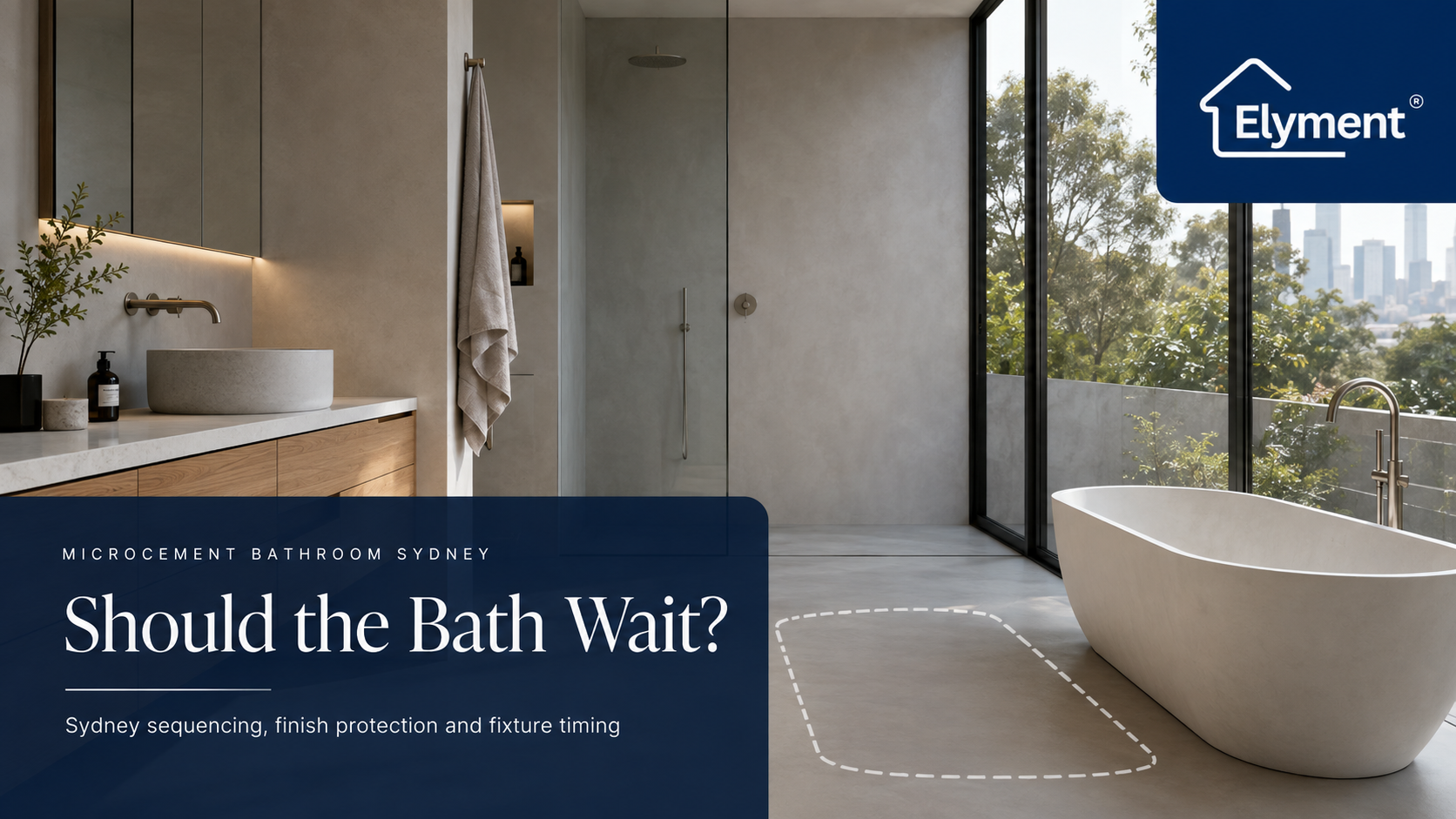 Microcement Bathroom Sydney: Should a Freestanding Bath Go In Before or After the Finish?