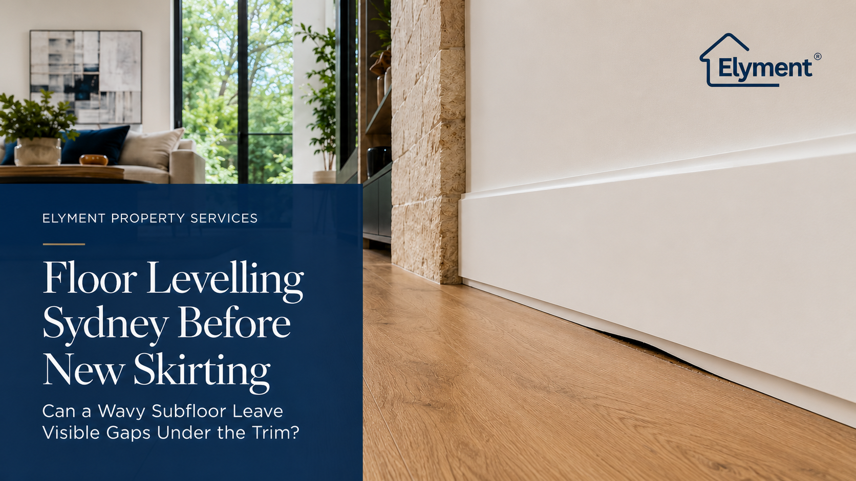 Floor Levelling Sydney Before New Skirting: Can a Wavy Subfloor Leave Visible Gaps Under the Trim?