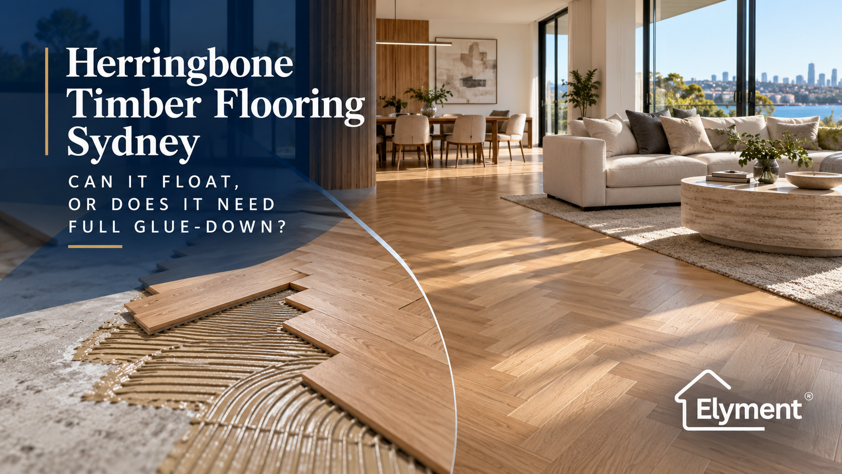 Herringbone Timber Flooring Sydney: Float or Glue-Down?