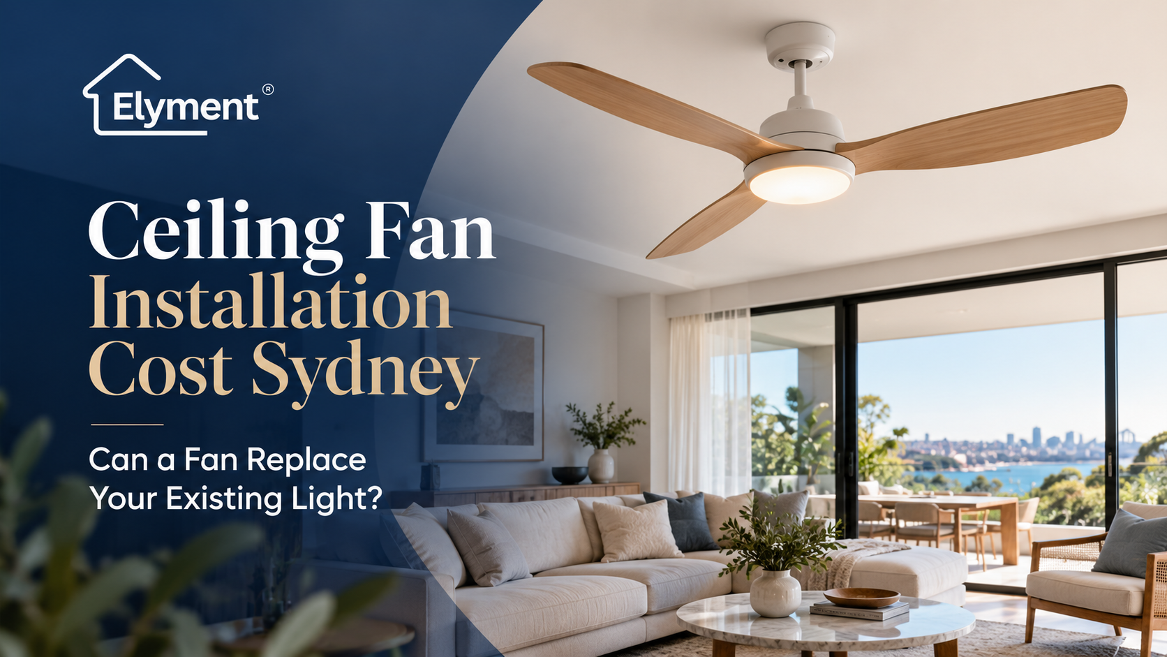 Ceiling Fan Installation Cost Sydney: Can a Fan Replace Your Existing Light?