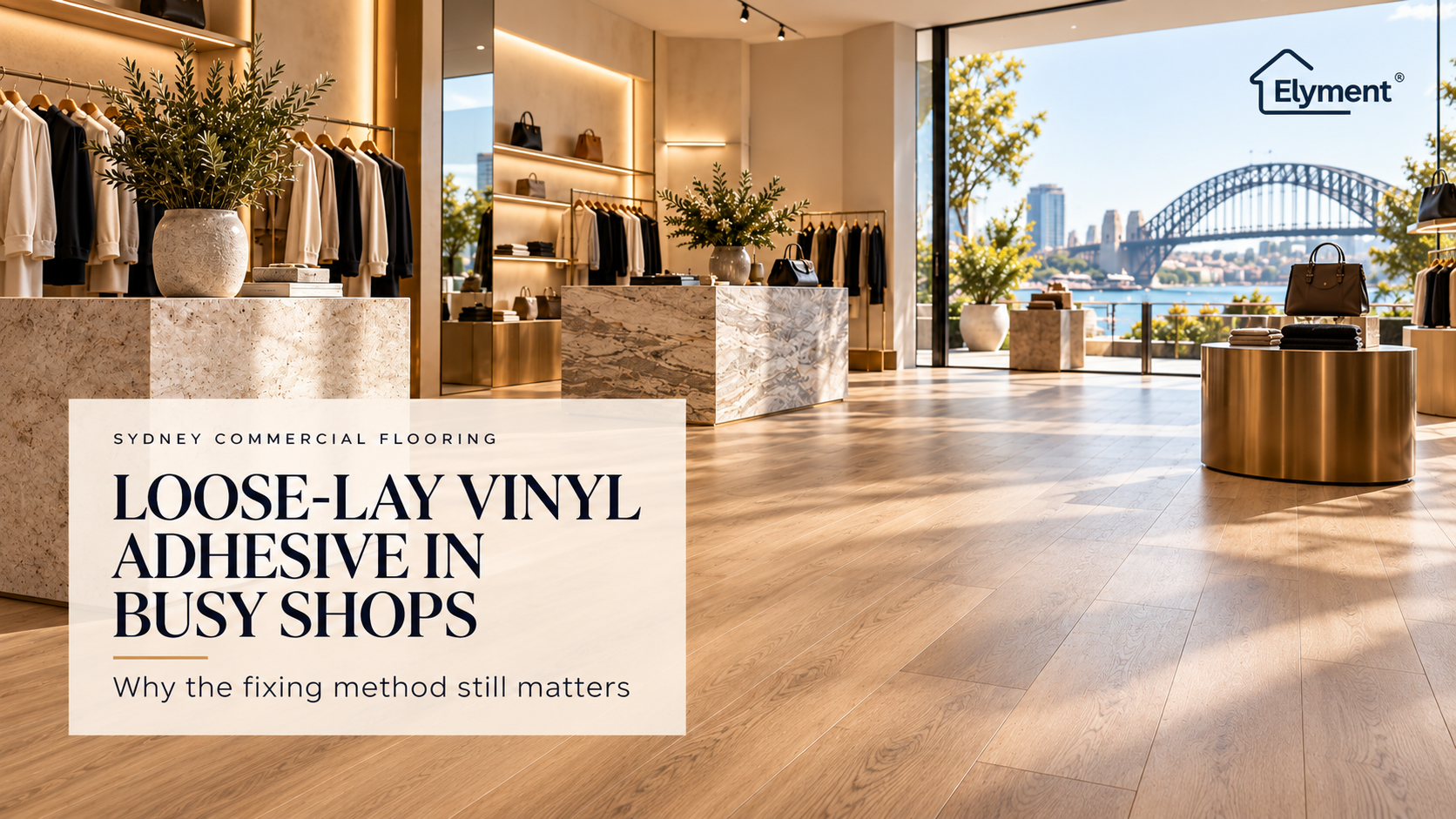 Loose-Lay Vinyl Flooring Sydney: Does a Busy Shop Still Need Adhesive?