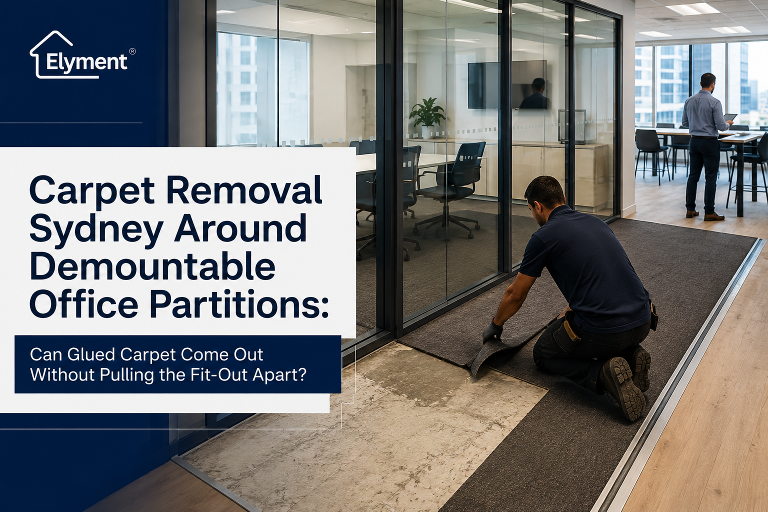 Carpet Removal Sydney Around Demountable Office Partitions: Can Glued Carpet Come Out Without Pulling the Fit-Out Apart?