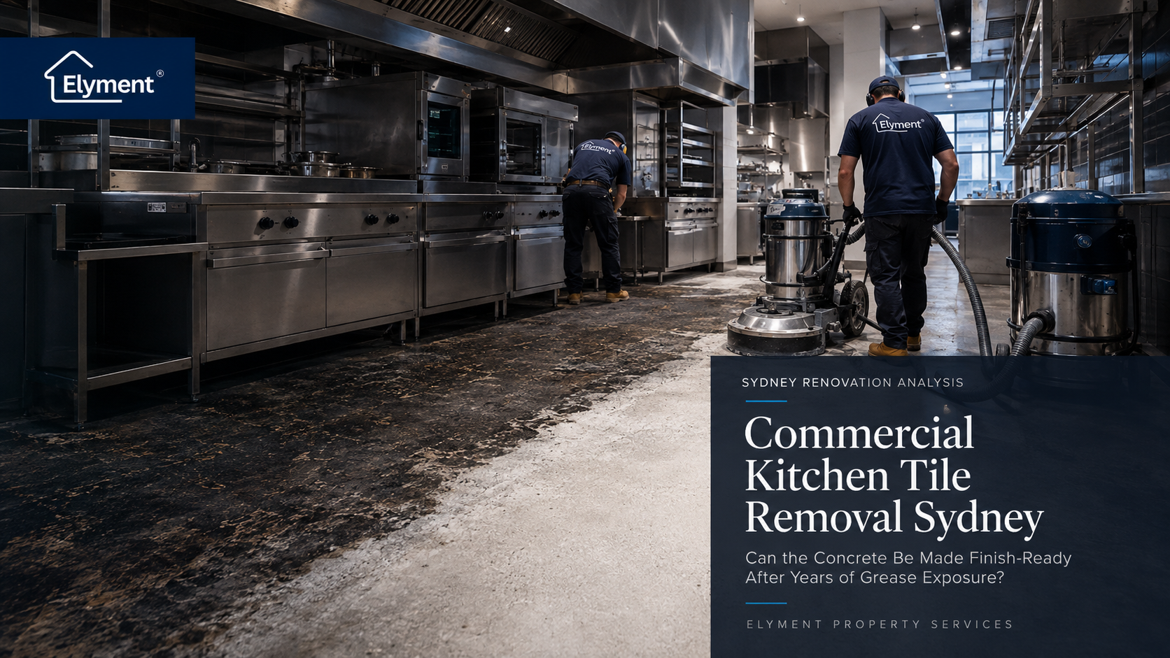 Commercial Kitchen Tile Removal Sydney: Can the Concrete Be Made Finish-Ready After Years of Grease Exposure?