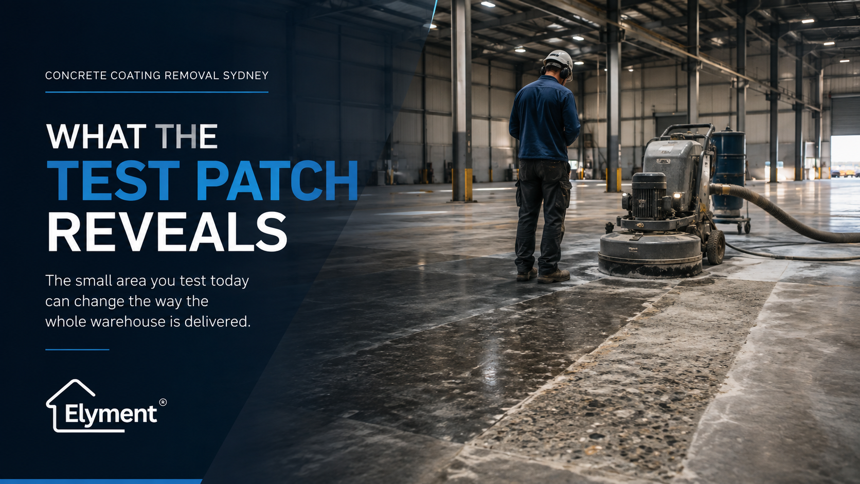 Concrete Coating Removal Sydney: What Can a Test Patch Reveal Before a Warehouse Floor Is Stripped?