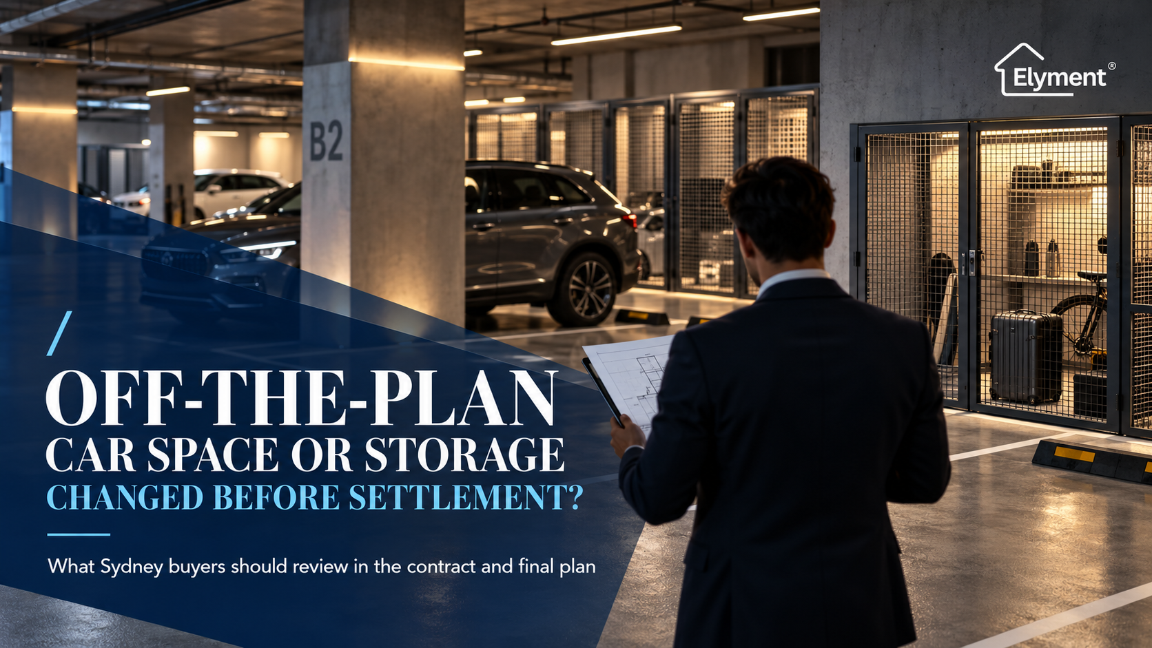 Off-the-Plan Conveyancing Sydney: Car Space & Storage Changes